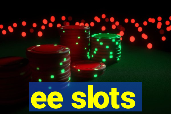 ee slots